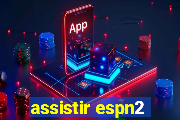 assistir espn2